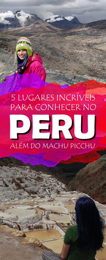 5 lugares incríveis para conhecer no Peru além do Machu Picchu, veja