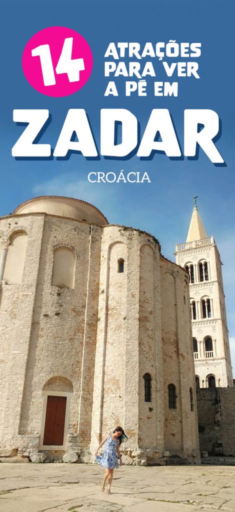 Roteiro em Zadar, melhores atrações a pé, o que visitar na Croácia