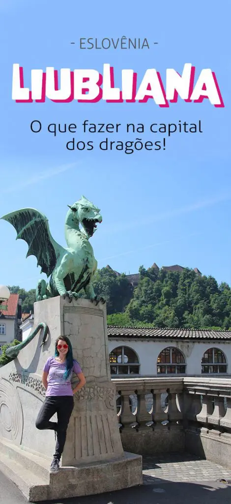 O que fazer em Liubliana, capital da Eslovênia, dicas