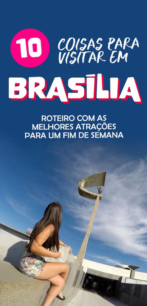 10 coisas para fazer em Brasília num fim de semana, dicas de viagem