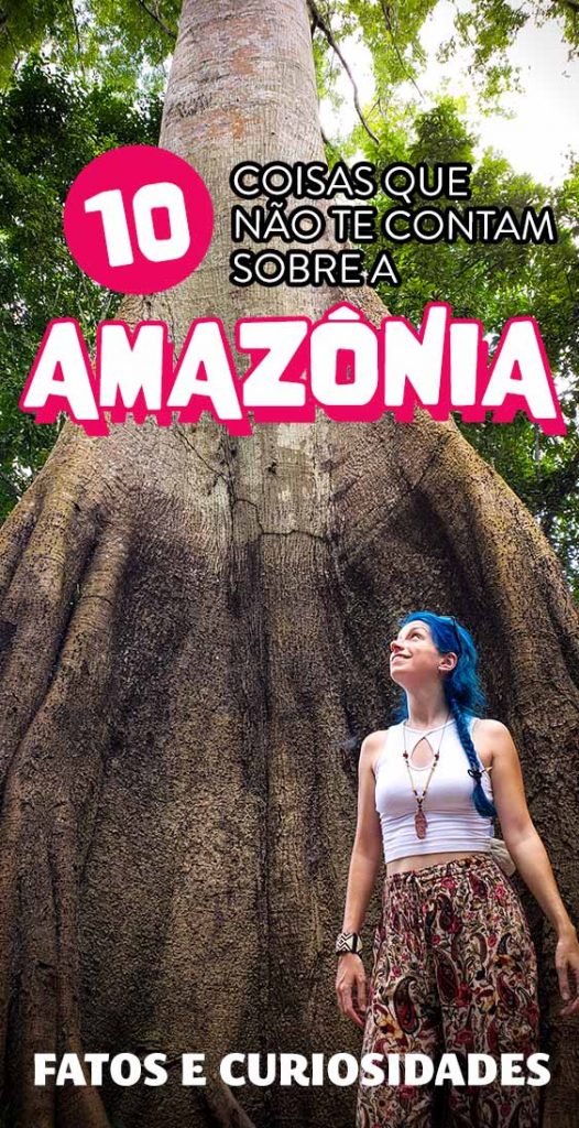 10 coisas que não te contam sobre a Amazônia