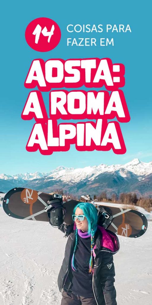 14 coisas para fazer em aosta roma alpina