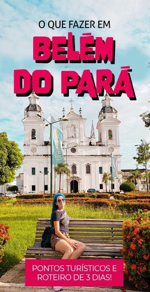 O que fazer em Belém do Pará pontos turisticos