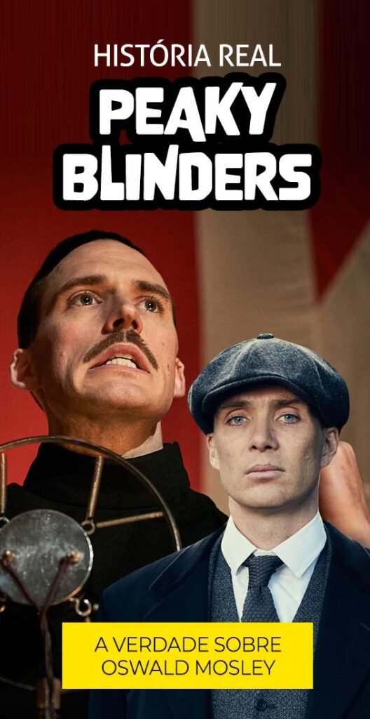 Peaky Blinders história real de Oswald Mosley