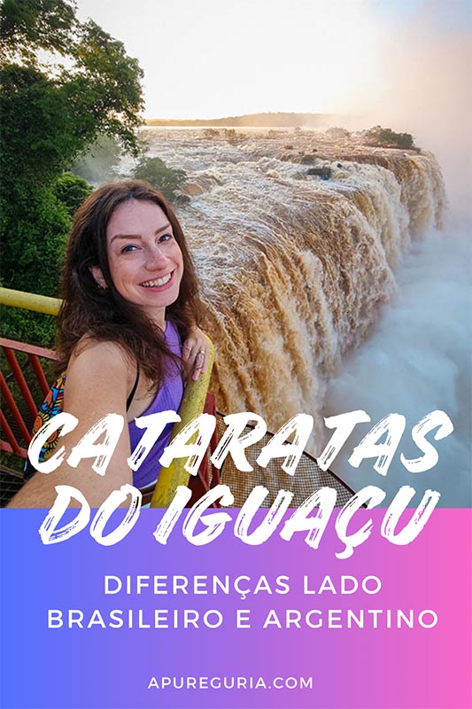 Cataratas do Iguaçu: diferenças Brasil e Argentina