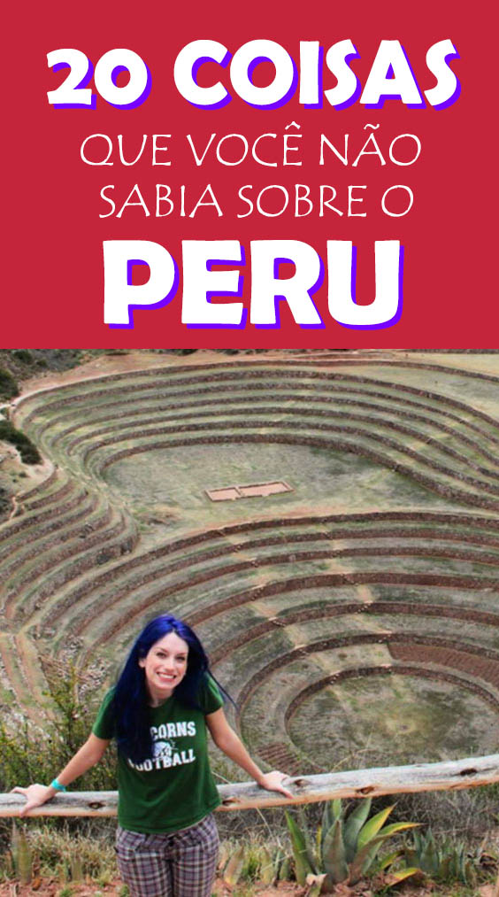 20 curiosidades sobre o Peru, leia antes de viajar pra lá!