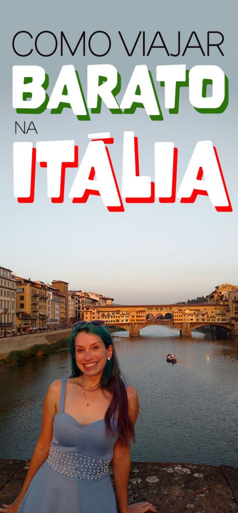 Como viajar barato pela Itália, dicas de como economizar em Roma, Florença, Milao