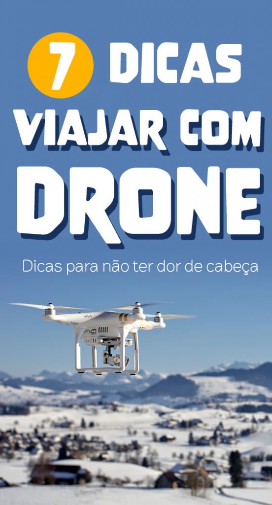Dicas para viajar com drone, imigração, como guardar drone, drone na neve