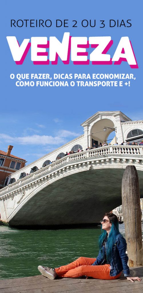 Dicas de Veneza, o que fazer, como economizar, roteiro na Italia