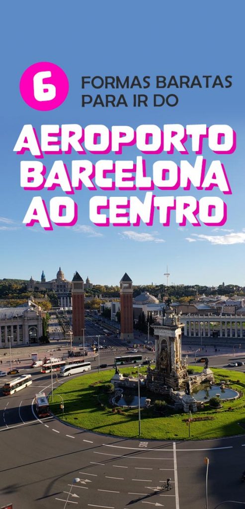 6 formas baratas para ir do aeroporto de barcelona ao centro